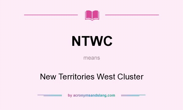 What does NTWC mean? It stands for New Territories West Cluster