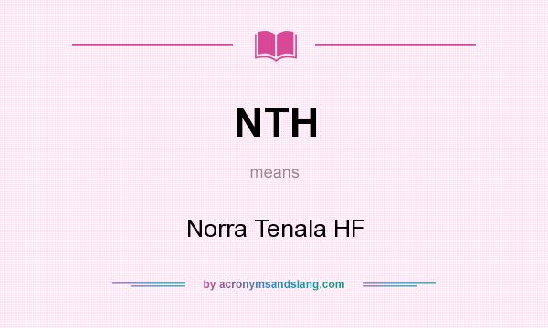 What does NTH mean? It stands for Norra Tenala HF