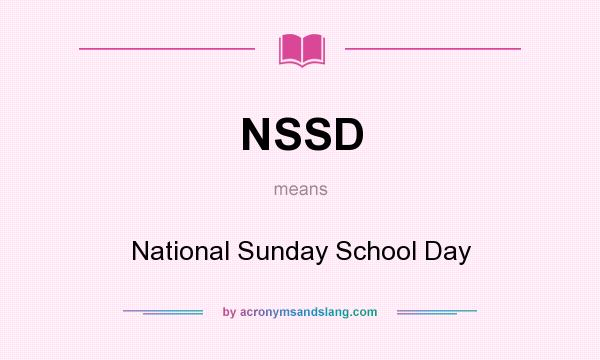 What does NSSD mean? It stands for National Sunday School Day
