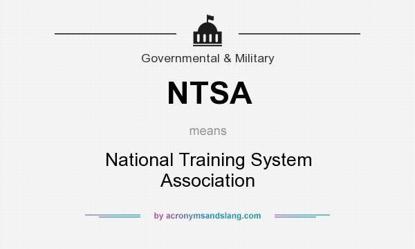 What does NTSA mean? It stands for National Training System Association