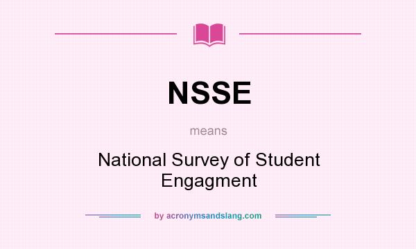 What does NSSE mean? It stands for National Survey of Student Engagment