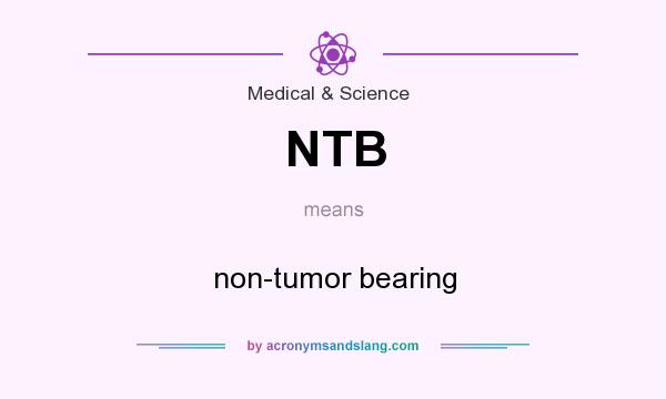 What does NTB mean? It stands for non-tumor bearing
