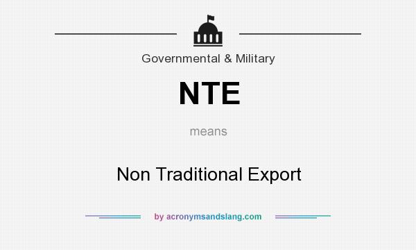 What does NTE mean? It stands for Non Traditional Export