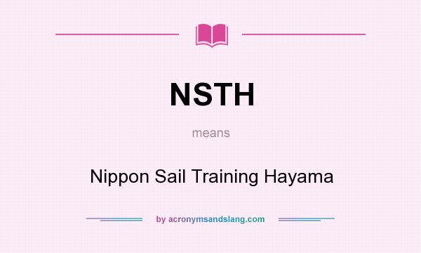 What does NSTH mean? It stands for Nippon Sail Training Hayama