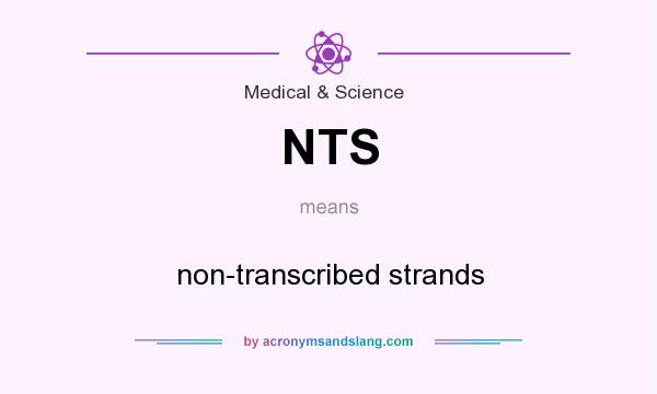What does NTS mean? It stands for non-transcribed strands