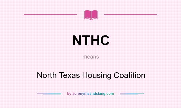 What does NTHC mean? It stands for North Texas Housing Coalition