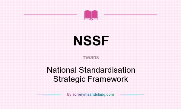 What does NSSF mean? It stands for National Standardisation Strategic Framework