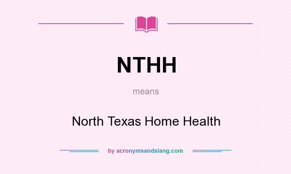 What does NTHH mean? It stands for North Texas Home Health