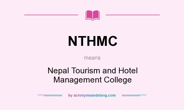 What does NTHMC mean? It stands for Nepal Tourism and Hotel Management College