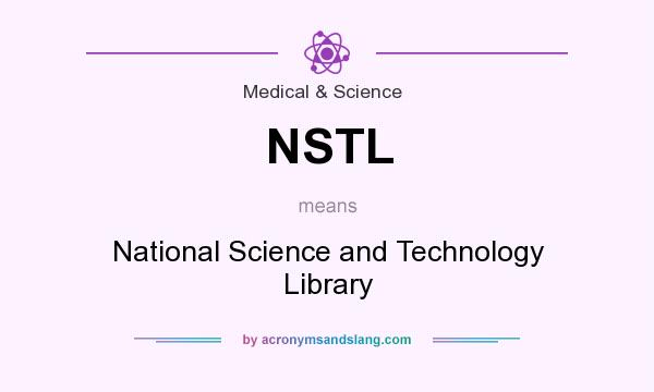 What does NSTL mean? It stands for National Science and Technology Library