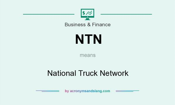 What does NTN mean? It stands for National Truck Network