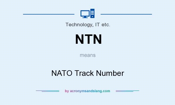 What does NTN mean? It stands for NATO Track Number
