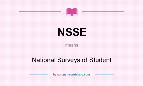 What does NSSE mean? It stands for National Surveys of Student
