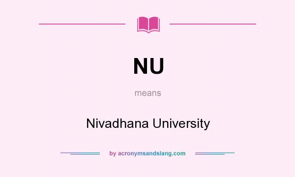 What does NU mean? It stands for Nivadhana University