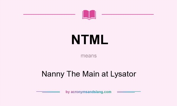 What does NTML mean? It stands for Nanny The Main at Lysator