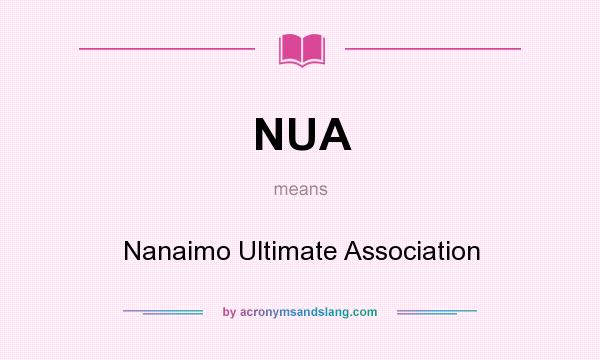 What does NUA mean? It stands for Nanaimo Ultimate Association