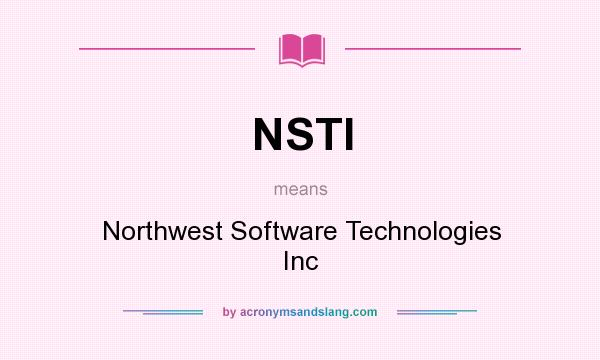 What does NSTI mean? It stands for Northwest Software Technologies Inc