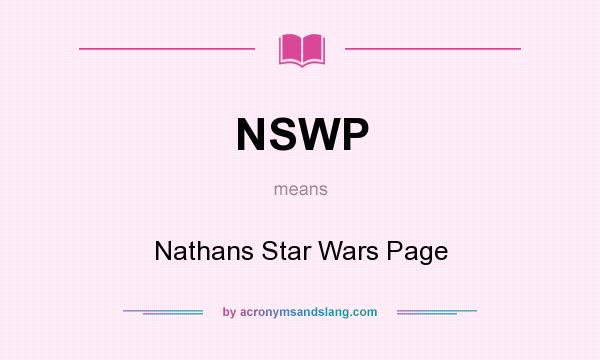 What does NSWP mean? It stands for Nathans Star Wars Page