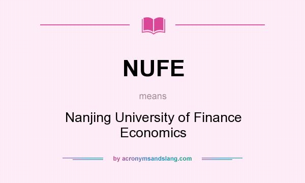 What does NUFE mean? It stands for Nanjing University of Finance Economics