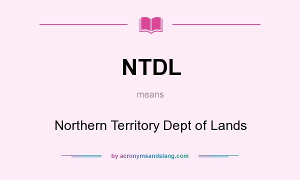 What does NTDL mean? It stands for Northern Territory Dept of Lands
