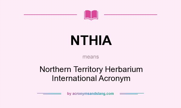 What does NTHIA mean? It stands for Northern Territory Herbarium International Acronym