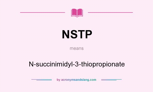 What does NSTP mean? It stands for N-succinimidyl-3-thiopropionate