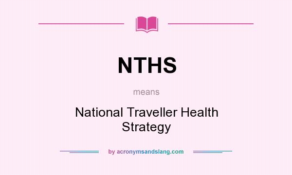 What does NTHS mean? It stands for National Traveller Health Strategy