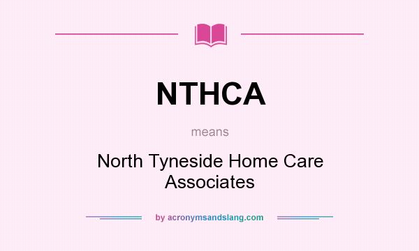 What does NTHCA mean? It stands for North Tyneside Home Care Associates