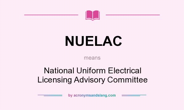 What does NUELAC mean? It stands for National Uniform Electrical Licensing Advisory Committee
