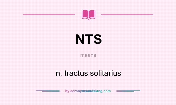 What does NTS mean? It stands for n. tractus solitarius