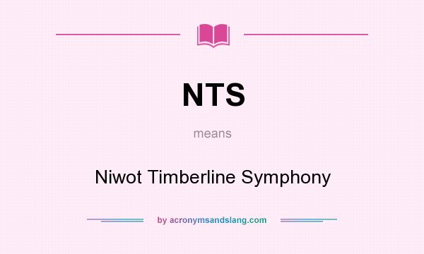 What does NTS mean? It stands for Niwot Timberline Symphony