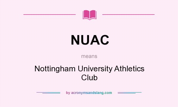 What does NUAC mean? It stands for Nottingham University Athletics Club