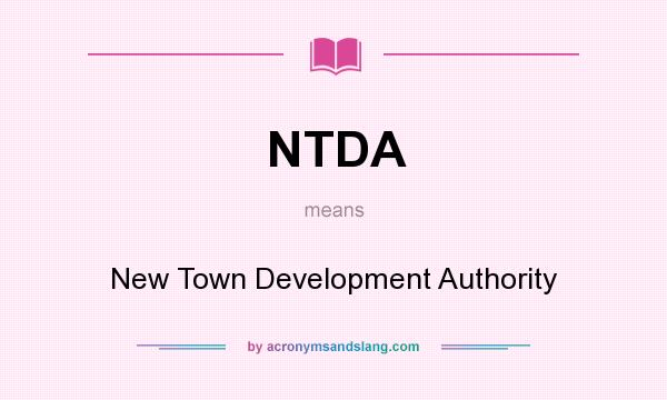 What does NTDA mean? It stands for New Town Development Authority