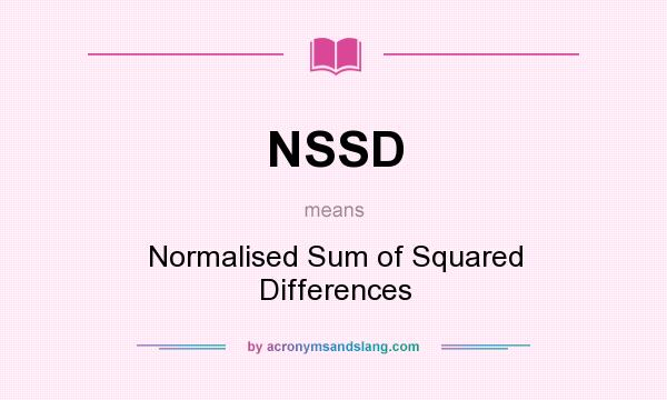 What does NSSD mean? It stands for Normalised Sum of Squared Differences