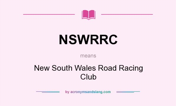What does NSWRRC mean? It stands for New South Wales Road Racing Club