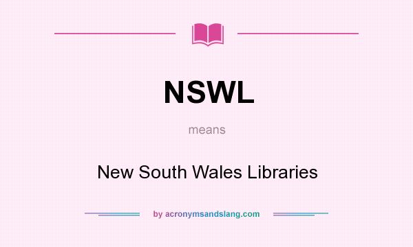 What does NSWL mean? It stands for New South Wales Libraries