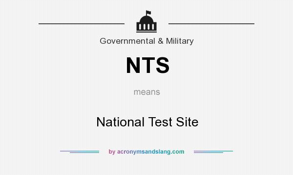 What does NTS mean? It stands for National Test Site