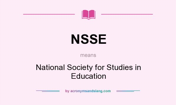 What does NSSE mean? It stands for National Society for Studies in Education