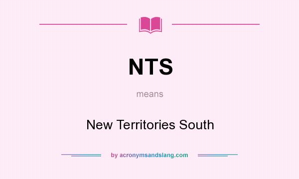 What does NTS mean? It stands for New Territories South