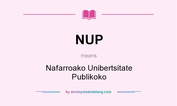 What does NUP mean? It stands for Nafarroako Unibertsitate Publikoko