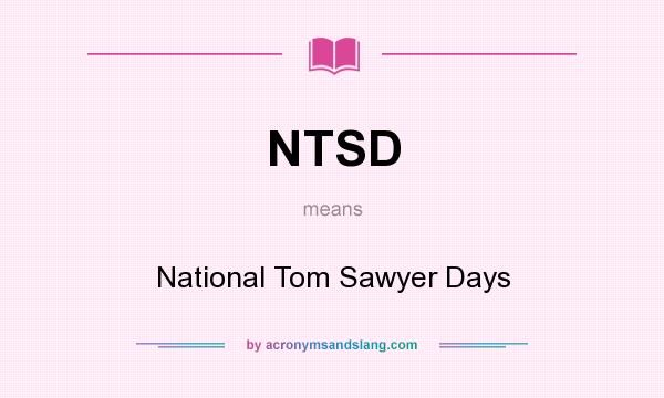 What does NTSD mean? It stands for National Tom Sawyer Days