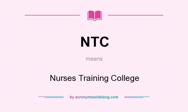 What does NTC mean? It stands for Nurses Training College