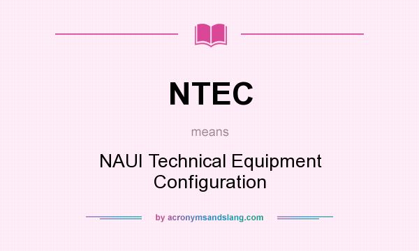 What does NTEC mean? It stands for NAUI Technical Equipment Configuration
