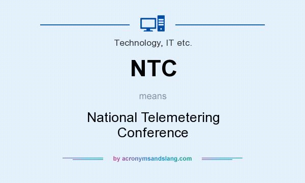 What does NTC mean? It stands for National Telemetering Conference
