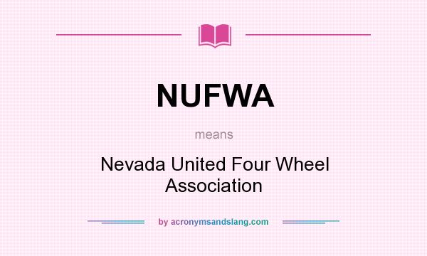 What does NUFWA mean? It stands for Nevada United Four Wheel Association