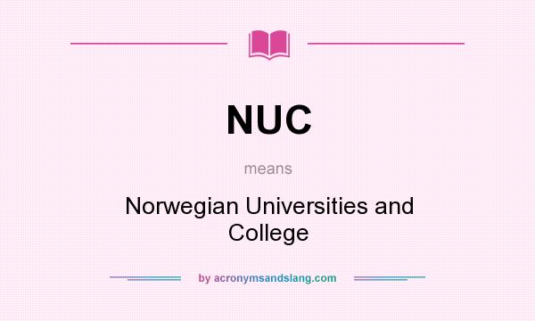 What does NUC mean? It stands for Norwegian Universities and College