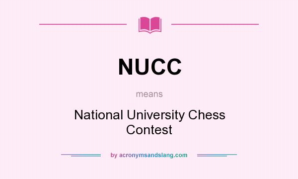 What does NUCC mean? It stands for National University Chess Contest