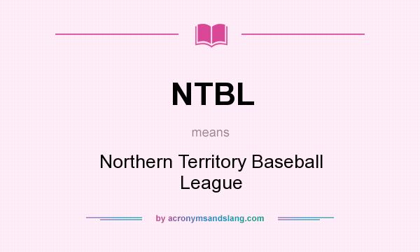 What does NTBL mean? It stands for Northern Territory Baseball League