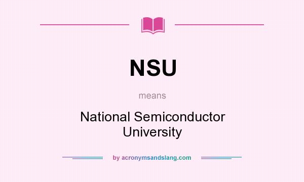 What does NSU mean? It stands for National Semiconductor University
