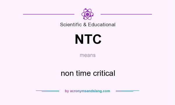 What does NTC mean? It stands for non time critical